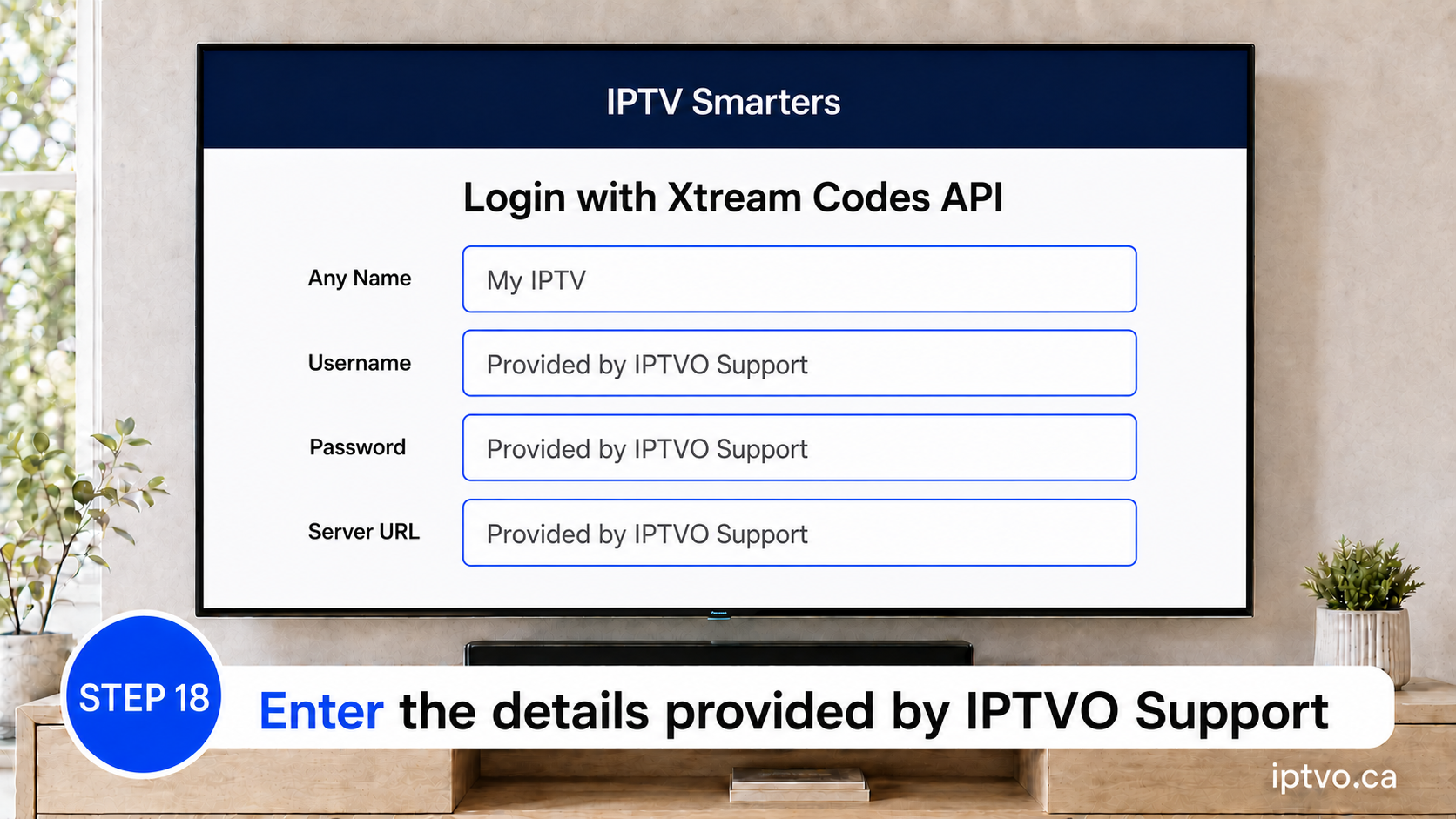 Enter IPTV login information supplied by IPTVO Support