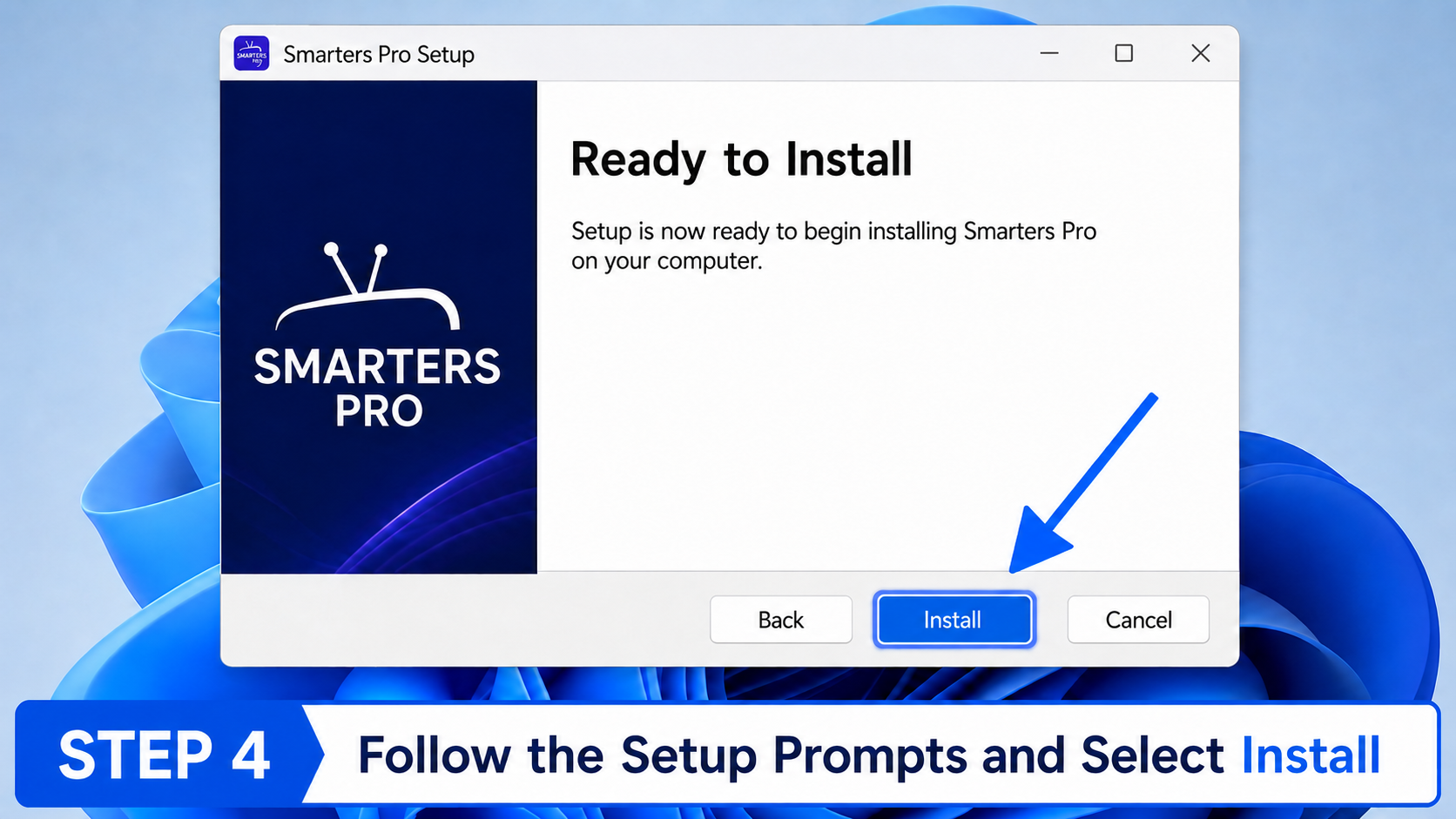 Windows Step 4: Follow the Smarters Pro setup prompts