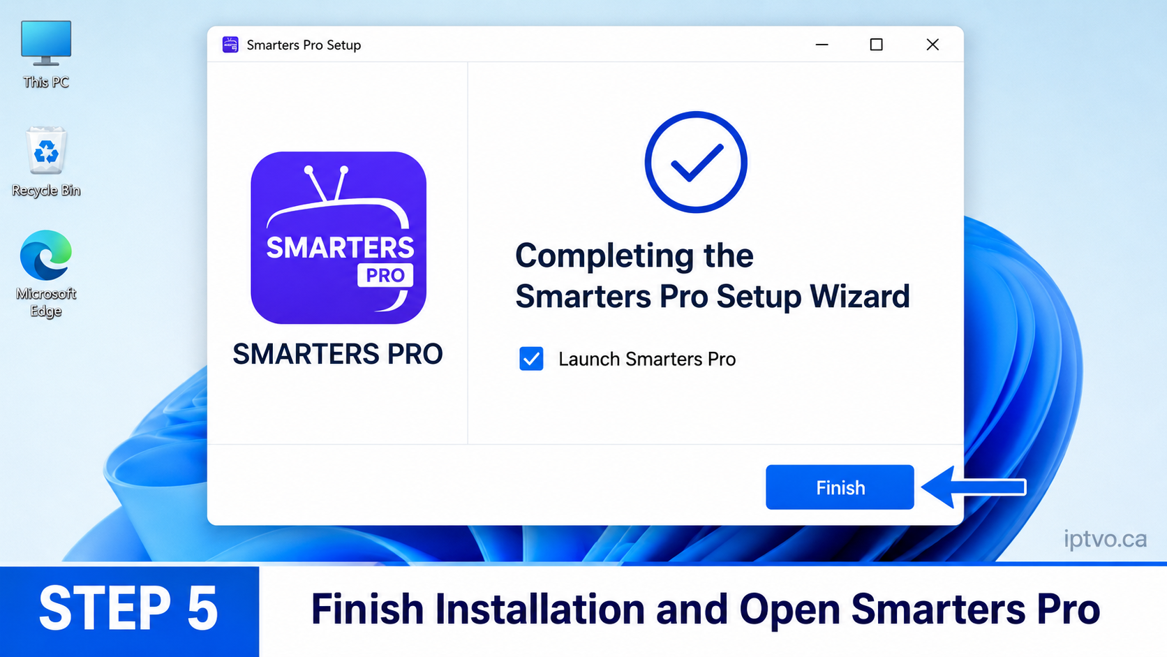 Windows Step 5: Finish installation and open Smarters Pro