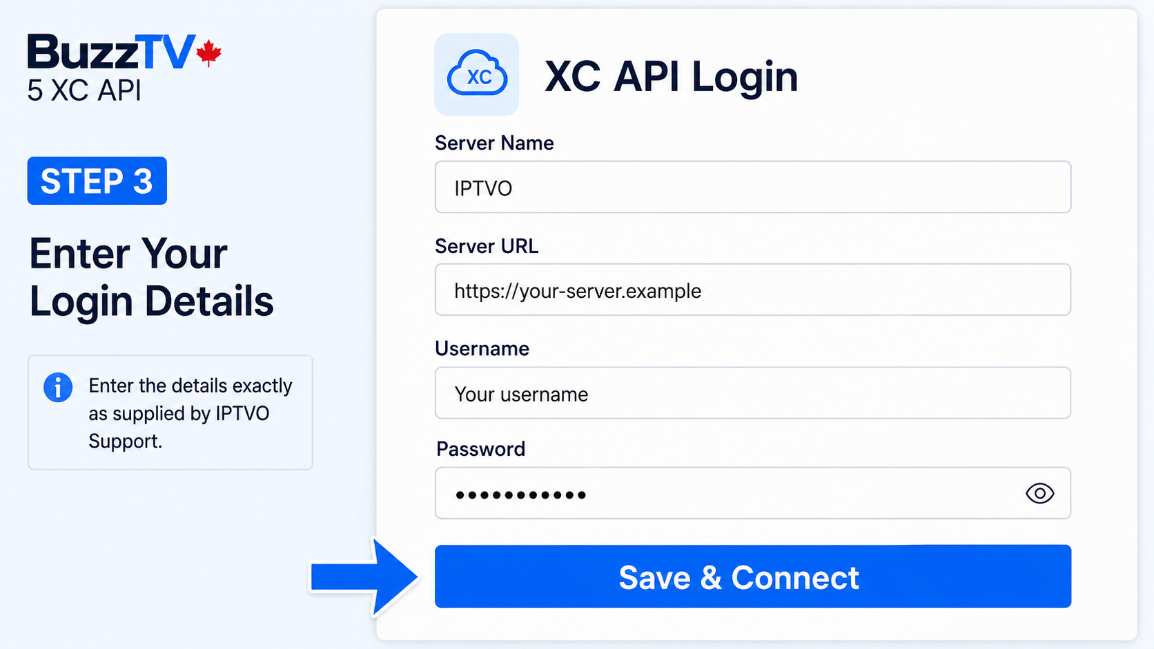BuzzTV 5 Step 3: enter the server name server URL username and password then save and connect