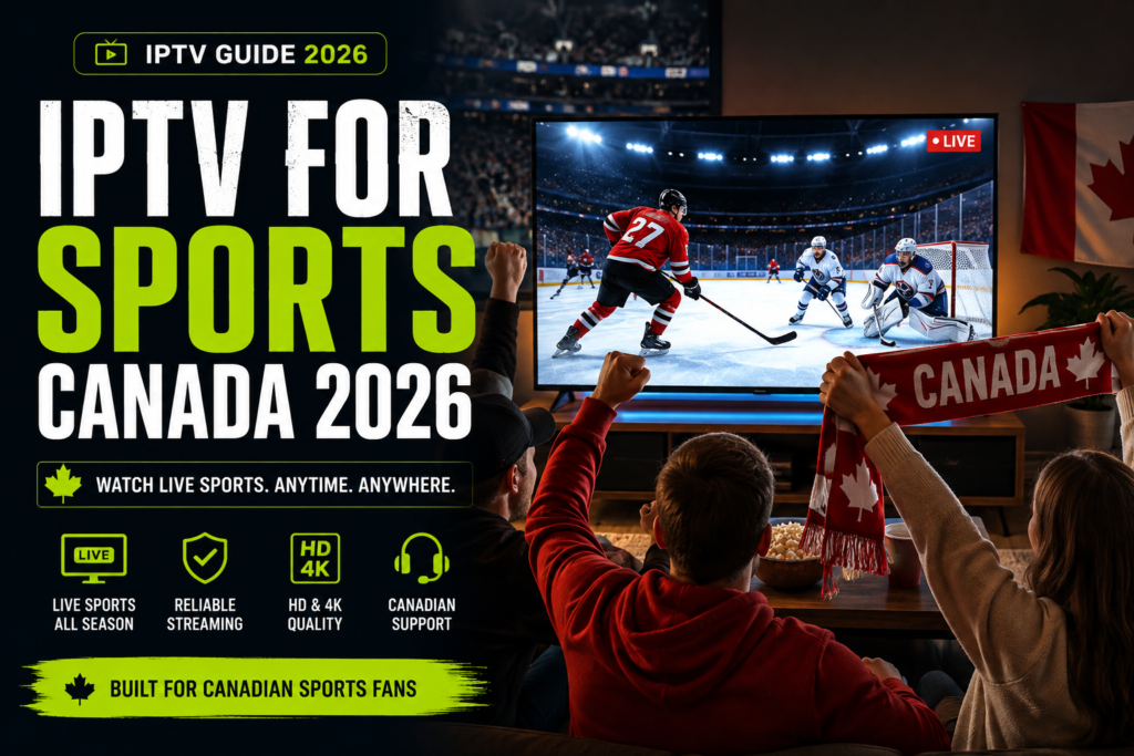 IPTV for Sports Canada 2026 – live sports streaming guide