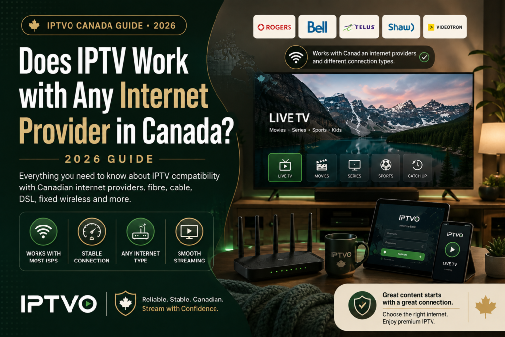 IPTV Internet Provider Canada 2026 – complete internet compatibility guide